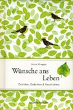 Wünsche ans Leben: Gedichte, Gedanken & Geschichten