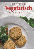 Vegetarisch für Feinschmecker