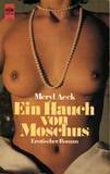 Ein Hauch von Moschus. Erotischer Roman.