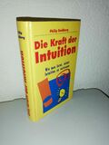 Die Kraft der Intuition. Wie man lernt, seiner Intuition zu vertrauen