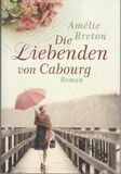 Die Liebenden von Cabourg: Ein Normandie-Roman