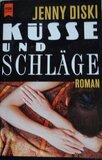 Küsse und Schläge: Roman