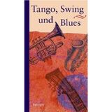 Tango, Swing und Blues - Bewegendes aus der Klangwelt des Jazz