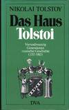 Das Haus Tolstoi. Vierundzwanzig Generationen russischer Geschichte (1353-1983)
